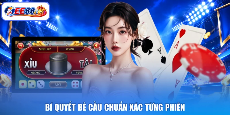 Bí quyết bẻ cầu chuẩn xác từng phiên
