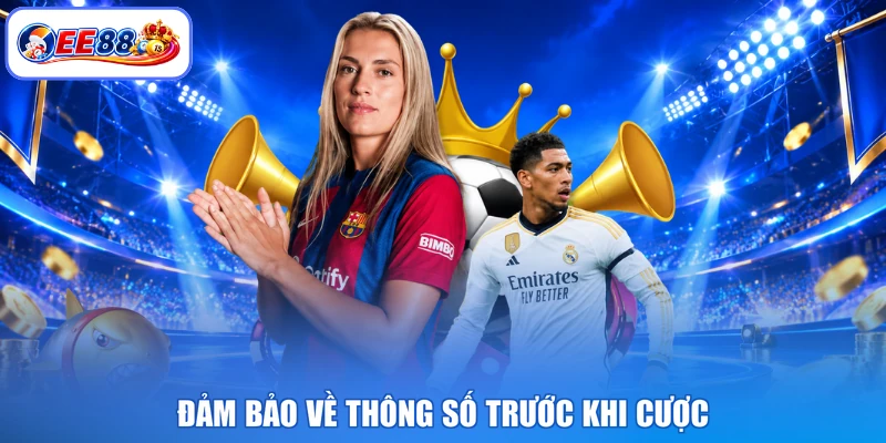 Đảm bảo về thông số trước khi cược